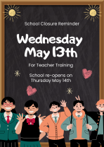 School Closure Reminder- May 13th